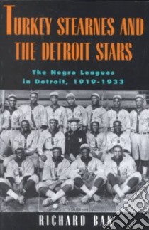 Turkey Stearnes and the Detroit Stars libro in lingua di Bak Richard
