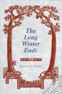 The Long Winter Ends libro in lingua di Thomas Newton G., Mulligan William H. Jr. (INT)
