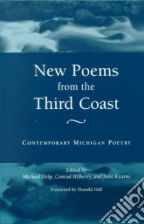 New Poems from the Third Coast libro in lingua di Atkins Priscilla (COR), Bozanic Nick (COR), Butts Anthony (COR), Cardiff Galdys (COR), Delp Michael (COR)