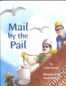 Mail by the Pail libro in lingua di Bergel Colin, Koenig Mark (ILT)