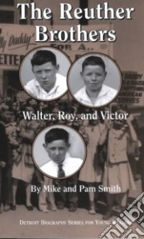 The Reuther Brothers libro in lingua di Smith Mike, Smith Pam