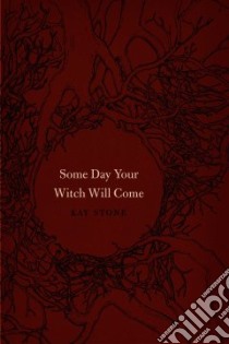 Some Day Your Witch Will Come libro in lingua di Stone Kay