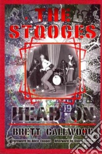 The Stooges libro in lingua di Callwood Brett, Cooper Alice (FRW), Danzig Glenn (AFT)