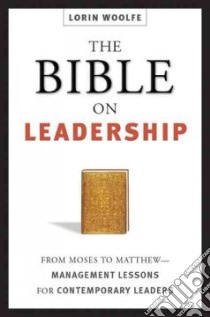 The Bible on Leadership libro in lingua di Woolfe Lorin