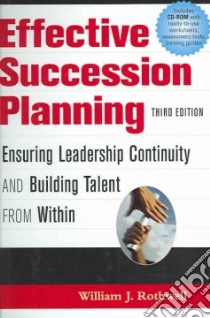 Effective Succession Planning libro in lingua di Rothwell William J.