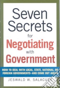 Seven Secrets for Negotiating With Government libro in lingua di Salacuse Jeswald W.