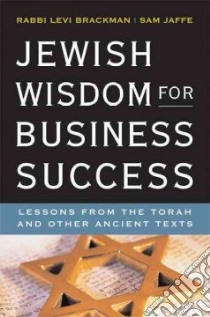 Jewish Wisdom for Business Success libro in lingua di Brackman Levi, Jaffe Sam