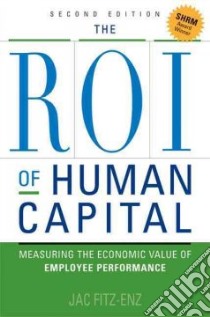 The ROI of Human Capital libro in lingua di Fitz-Enz Jac