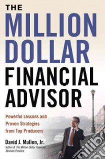 The Million-Dollar Financial Advisor libro in lingua di Mullen David J. Jr.