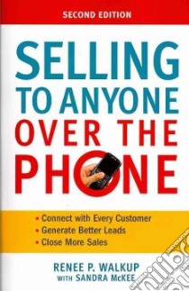 Selling to Anyone Over the Phone libro in lingua di Walkup Renee P., McKee Sandra