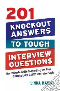 201 Knockout Answers to Tough Interview Questions libro in lingua di Matias Linda