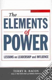 The Elements of Power libro in lingua di Bacon Terry R.