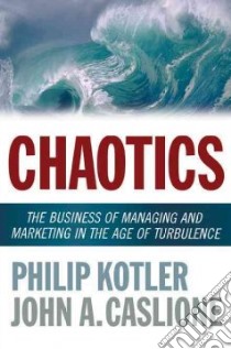 Chaotics libro in lingua di Kotler Philip, Caslione John A.