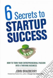 6 Secrets to Startup Success libro in lingua di Bradberry John, Slim Pamela (FRW)