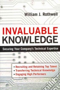 Invaluable Knowledge libro in lingua di Rothwell William J.