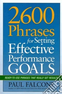 2600 Phrases for Setting Effective Performance Goals libro in lingua di Falcone Paul