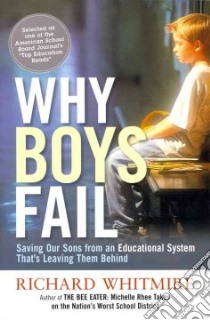 Why Boys Fail libro in lingua di Whitmire Richard