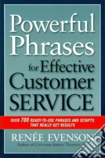 Powerful Phrases for Effective Customer Service libro in lingua di Evenson Renee