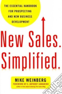 New Sales. Simplified. libro in lingua di Weinberg Mike, Iannarino S. Anthony (FRW)