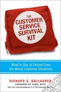 The Customer Service Survival Kit libro in lingua di Gallagher Richard S., Roth Carol (FRW)