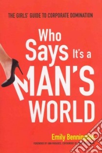 Who Says It's a Man's World libro in lingua di Bennington Emily, Rhoades Ann (FRW)
