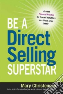 Be a Direct Selling Superstar libro in lingua di Christensen Mary