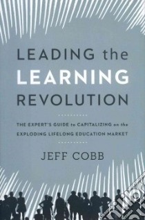 Leading the Learning Revolution libro in lingua di Cobb Jeff
