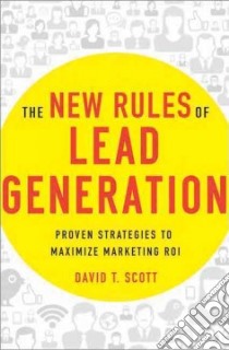 The New Rules of Lead Generation libro in lingua di Scott David T.
