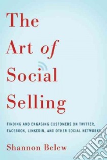 The Art of Social Selling libro in lingua di Belew Shannon