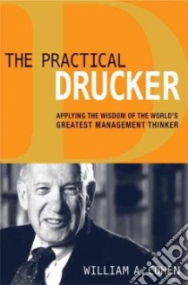The Practical Drucker libro in lingua di Cohen William A., Wartzman Rick (FRW)