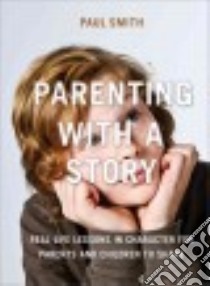 Parenting With a Story libro in lingua di Smith Paul