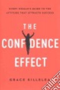 The Confidence Effect libro in lingua di Killelea Grace