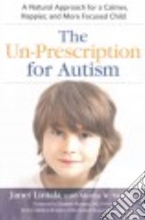 The Un-Prescription for Autism libro in lingua di Lintala Janet, Murphy Martha W. (CON), Mumper Elizabeth M.D. (FRW), Seale Jill (ILT)