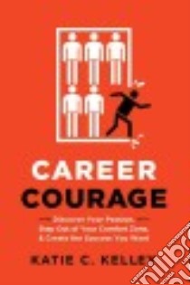 Career Courage libro in lingua di Kelley Katie C.