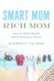 Smart Mom, Rich Mom libro in lingua di Palmer Kimberly