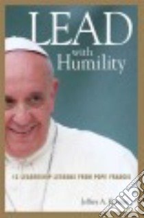 Lead With Humility libro in lingua di Krames Jeffrey A.