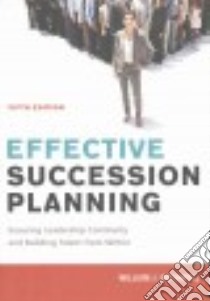 Effective Succession Planning libro in lingua di Rothwell William J.