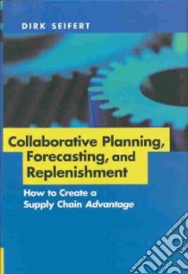 Collaborative Planning, Forecasting, and Replenishment libro in lingua di Seifert Dirk