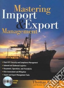 Mastering Import and Export Management libro in lingua di Cook Thomas A., Alston Rennie, Raia Kelly