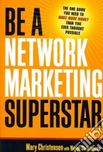 Be a Network Marketing Superstar libro in lingua di Christensen Mary, Christensen Wayne
