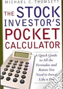 The Stock Investor's Pocket Calculator libro in lingua di Thomsett Michael C.