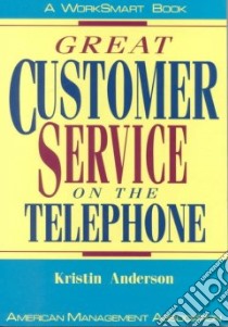 Great Customer Service on the Telephone libro in lingua di Anderson Kristin