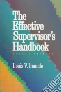 The Effective Supervisor's Handbook libro in lingua di Imundo Louis V.