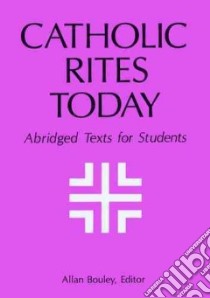 The Catholic Rites Today libro in lingua di Bouley Allan