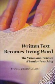 Written Text Becomes Living Word libro in lingua di Deleers Stephen Vincent