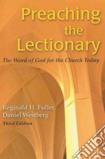 Preaching the Lectionary libro in lingua di Fuller Reginald Horace, Westberg Daniel