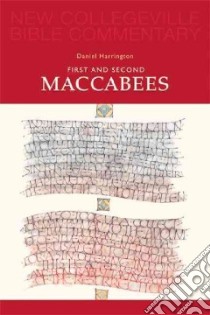 First and Second Maccabees libro in lingua di Harrington Daniel J.