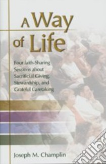 A Way of Life libro in lingua di Champlin Joseph M.