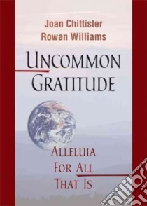 Uncommon Gratitude libro in lingua di Chittister Joan, Williams Rowan