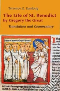 The Life of St. Benedict by Gregory the Great libro in lingua di Kardong Terrence G.
